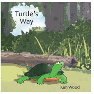 Title: Turtle's Way, Author: Kim Wood