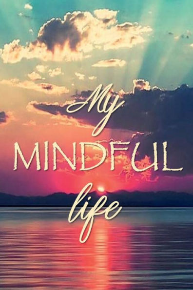 MY MINDFUL LIFE: Gratitude Journal Just Before Sunrise:Daily Gratitude Journal 220 Days Motivational Diary - Fat Productivity Notebook wh Motivational quotes 5 Minute Journal