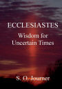 Ecclesiastes Wisdom for Uncertain Times