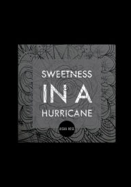 Title: Sweetness In A Hurricane, Author: Aisha Rose