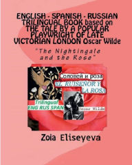 Free audio book download for mp3 ENGLISH - SPANISH - RUSSIAN TRILINGUAL BOOK based on THE TALE BY A POPULAR PLAYWRIGHT OF LATE VICTORIAN LONDON: Oscar Wilde 9781663514981 (English literature) PDF CHM MOBI