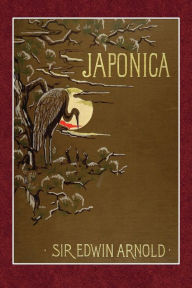 Title: Japonica, Author: Sir Edwin Arnold
