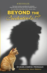 Title: Beyond The Credentials.!?, Author: Evans Kwesi Mensah