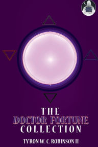 Title: The Doctor Fortune Collection, Author: Ty'ron Robinson II