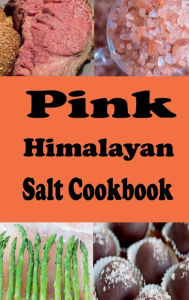 Title: Pink Himalayan Salt Cookbook, Author: Katy Lyons
