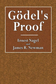 Title: Gï¿½del's Proof, Author: Ernest Nagel