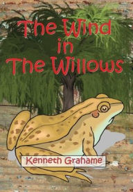 Title: The Wind in the Willows (Illustrated), Author: Kenneth Grahame