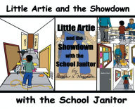 Title: Little Artie and the Showdown with the School Janitor: Illustrated, Author: Arthur S. Newman