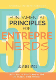 Title: 50 Fundamental Principles for Entreprenerds, Author: Lysandro Inacio
