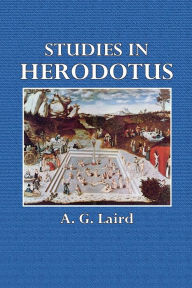 Title: Studies in Herodotus, Author: A. G. Laird