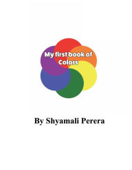 Title: My First Book Of Colors, Author: Shyamali Perera