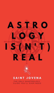 Title: Astrology Is(n't) Real, Author: Saint Jovena