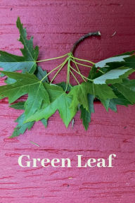 Title: Green Leaf, Author: Curtis W. Jackson