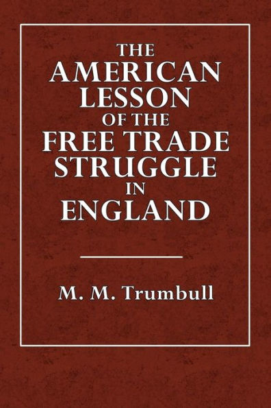 The American Lesson of the Free Trade Struggle in England