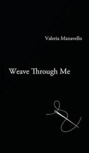Title: Weave Through Me, Author: Valeria Manavello