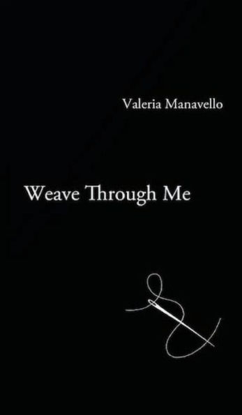Weave Through Me