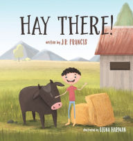Title: Hay There!, Author: J. R. Francis