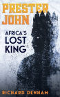 Prester John: Africa's Lost King: