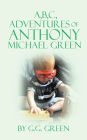A,B,C, ADVENTURES OF ANTHONY MICHAEL GREEN