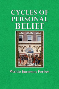 Title: Cycles of Personal Belief, Author: Waldo Emerson Forbes