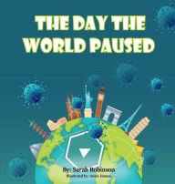 Downloading a book from google books The Day the World Paused by Sarah Robinson, Anam Hamza, Zachary Robinson 9781663519597