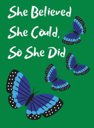 Title: She Believed She Could, So She Did Inspirational Quote Beautiful Butterfly Notebook, Journal: Polka Dot Butterflies, Green Background, Author: Othen Cummings