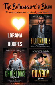 Title: Sweet Billionaires Romance Collection: Three Clean Inspirational Billionaire Romances, Author: Lorana Hoopes