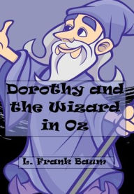 Title: Dorothy and the Wizard in Oz (Illustrated), Author: L. Frank Baum