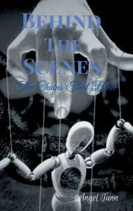 Title: Behind The Scenes: The Chains That Bind, Author: Angel Tann