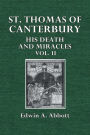 St. Thomas of Canterbury, His Death and Miracles, Vol. II