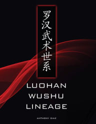 Title: Luohan Wushu Lineage, Author: Anthony Diaz