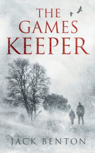 Title: The Games Keeper, Author: Jack Benton