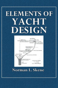 Title: Elements of Yacht Design, Author: Norman L. Skene