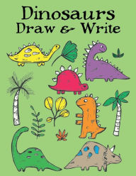 Title: Dinosaurs Draw & Write, Author: R Ellis