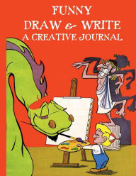 Title: Funny Draw & Write a Creative Journal, Author: R Ellis