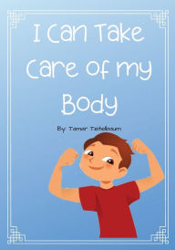 Title: I Can Take Care of my Body, Author: Tamar Teitelbaum
