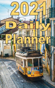Title: 2021 Daily Planner - Tram, Author: Tommy Bromley