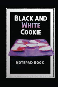 Title: Black and White Cookie Notepad Book, Author: Curtis W. Jackson