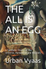 The All is an Egg.: A Synthetic Theory of the Universe, Humankind and Religion