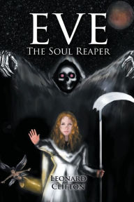 Title: Eve The Soul Reaper, Author: Leonard Clifton