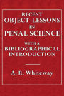 Recent Object-Lessons in Penal Science: With a Biographical Introduction