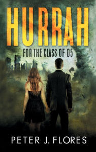 Title: Hurrah for the Class of 05, Author: Peter J. Flores