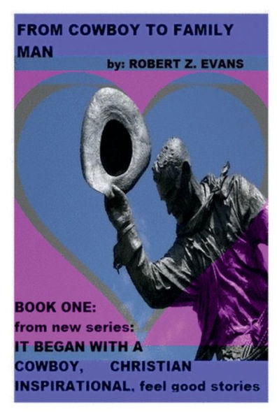 FROM COWBOY TO FAMILY MAN