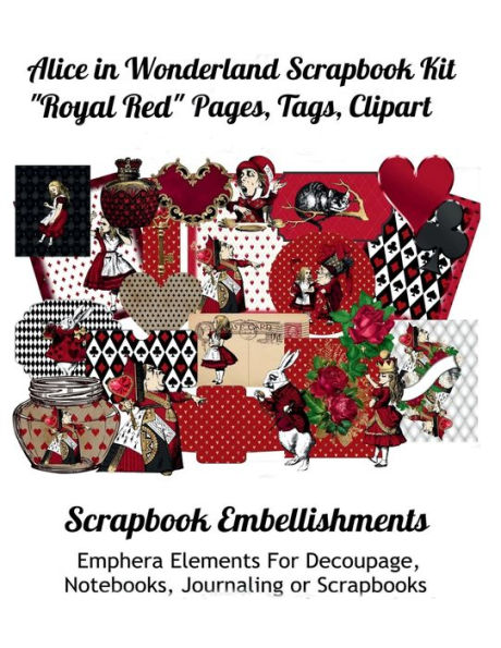 Alice in Wonderland Scrapbook Kit "Royal Red" Pages, Tags, Clipart: Scrapbook Embellishments Ephemera Elements for Decoupage, Notebooks, Scrapbook and Journaling