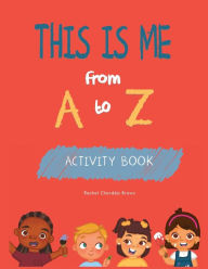 Title: This is ME from A to Z: Activity Book:, Author: Rachel Brown