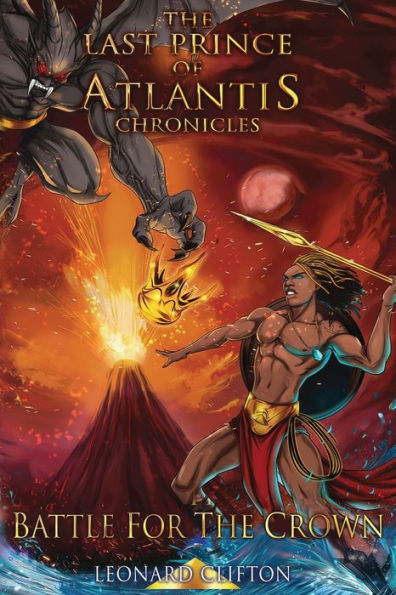The Last Prince of Atlantis Chronicles Book 2: Battle For Crown