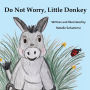 Do Not Worry, Little Donkey