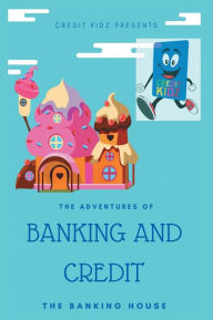 Title: THE ADVENTURE OF BANKING AND CREDIT, Author: KEITH T STEVENS