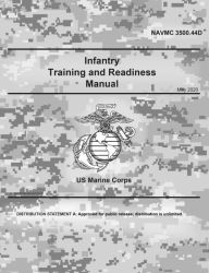 Title: NAVMC 3500.44D Infantry Training and Readiness Manual May 2020, Author: United States Government Usmc