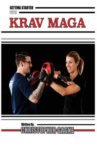 Title: Getting Started with Krav Maga, Author: Christopher Gagne